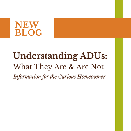 Understanding ADUs: What They Are & What They’re Not