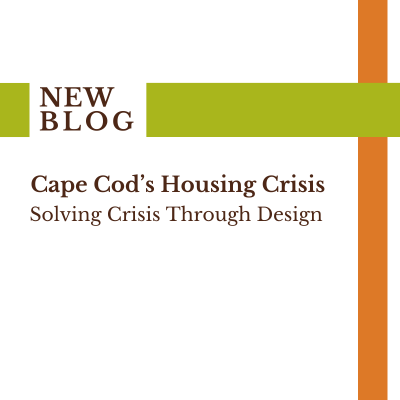 Solving Cape Cod’s Housing Crisis Through Design – An Opinion Piece